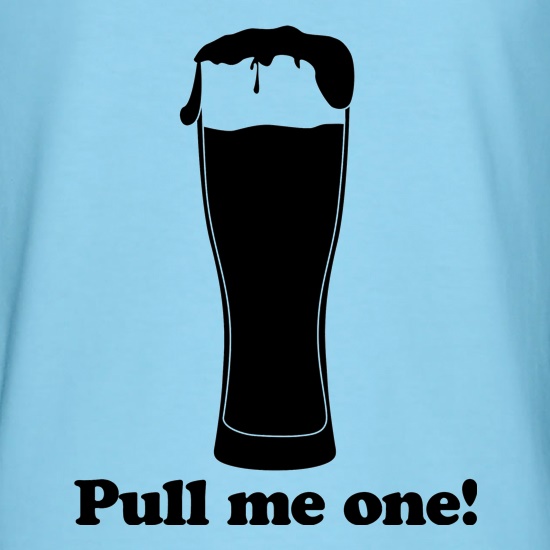 Pull me one t shirt